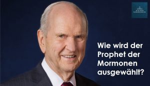 Wie wird der Prophet der Mormonen gewählt?