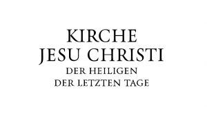 Der Name der Kirche - Kirche Jesu Christi der Heiligen der Letzten Tage